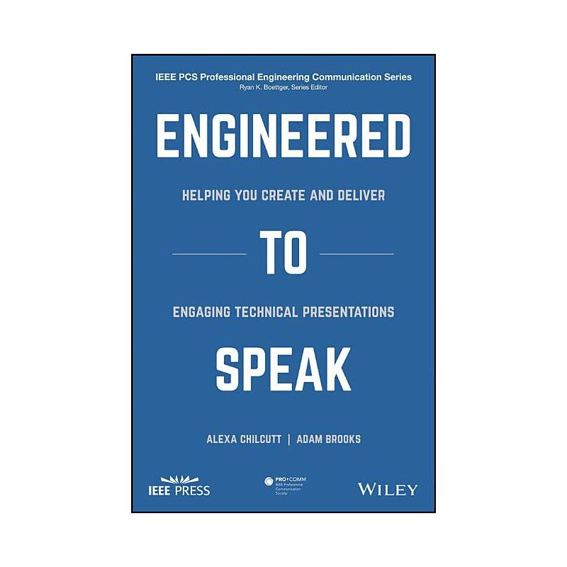 Engineered to Speak - (IEEE PCs Professional Engineering Communication) by  Alexa S Chilcutt & Adam J Brooks (Paperback), 1 of 2