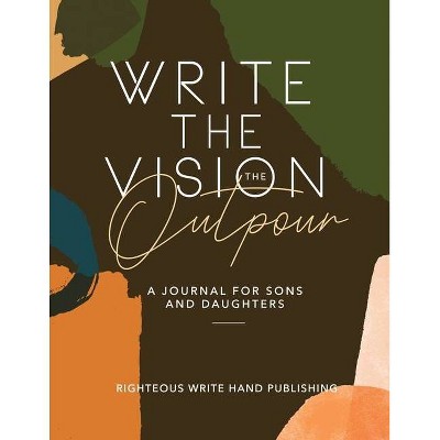 Write The Vision - by  Righteous Write Hand Publishing (Paperback)