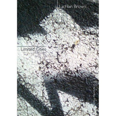 Limited Cities - by  Lachlan Brown (Paperback)