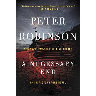 A Necessary End - (Inspector Banks Novels) by  Peter Robinson (Paperback)