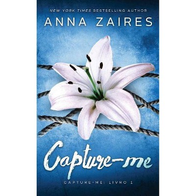 Capture-Me (Capture-Me - by  Anna Zaires & Dima Zales (Paperback)