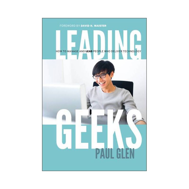 Leading Geeks - (J-B Warren Bennis) by  Paul Glen (Hardcover), 1 of 2