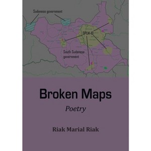 Broken Maps - by  Riak Marial Riak (Paperback) - 1 of 1