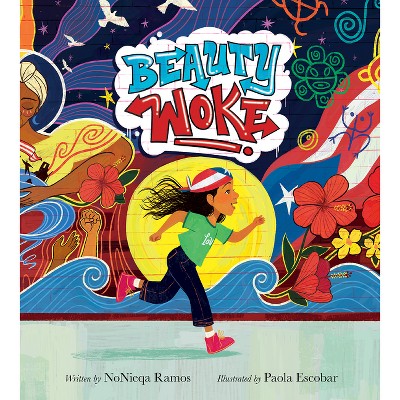 Beauty Woke - by  Nonieqa Ramos (Hardcover)
