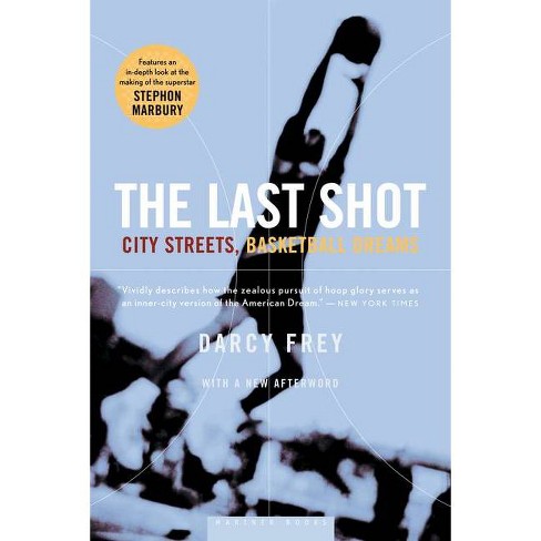 The Last Shot - by  Darcy Frey (Paperback) - image 1 of 1