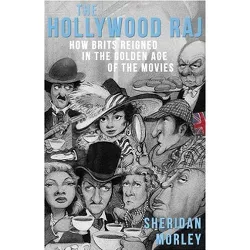 The Hollywood Raj - by  Sheridan Morley (Paperback)