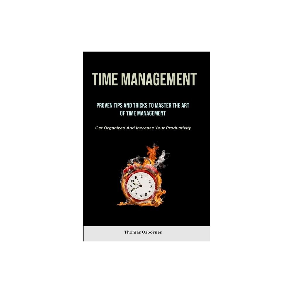Time Management - by Thomas Osbornes (Paperback)