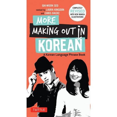 More Making Out in Korean - (Making Out Books) 2nd Edition by  Ghi-Woon Seo (Paperback)