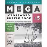 Simon & Schuster Mega Crossword Puzzle Book #5 - (S&s Mega Crossword Puzzles) by  John M Samson (Paperback)