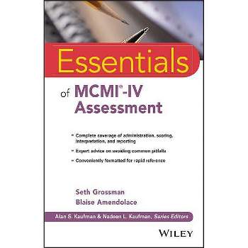 Essentials of MCMI-IV Assessment - (Essentials of Psychological Assessment) by  Seth D Grossman & Blaise Amendolace (Paperback)