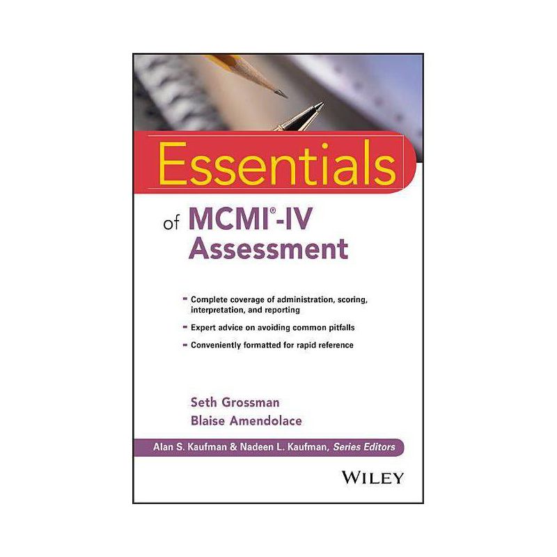 Essentials of MCMI-IV Assessment - (Essentials of Psychological Assessment) by  Seth D Grossman & Blaise Amendolace (Paperback), 1 of 2
