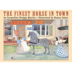 The Finest Horse in Town - by  Jacqueline Briggs Martin (Paperback) - 1 of 1