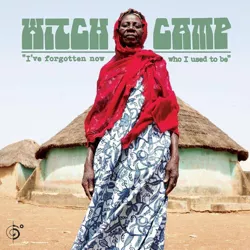 Witch Camp (Ghana) - I've Forgotten Now Who I Used To Be (LP) (Vinyl)