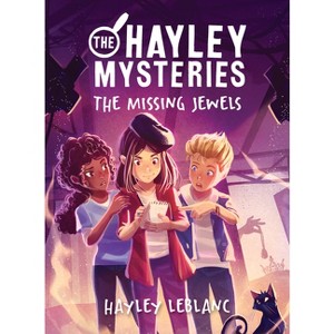 The Hayley Mysteries: The Missing Jewels - by  Hayley LeBlanc (Paperback) - 1 of 1