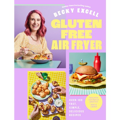 Gluten Free Air Fryer - by  Becky Excell (Hardcover)