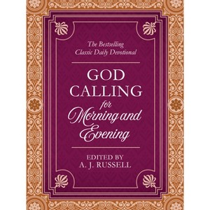 God Calling for Morning and Evening - by  Compiled by Barbour Staff (Paperback) - 1 of 1