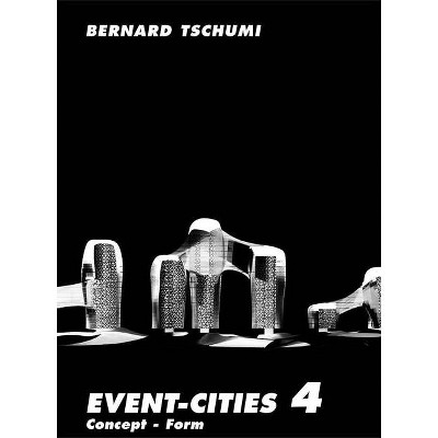 Event-Cities 4 - (Mit Press) by  Bernard Tschumi (Paperback)