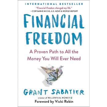 Financial Freedom - by Grant Sabatier (Paperback)