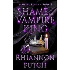 Shame of the Vampire King - by  Rhiannon Futch (Paperback) - 1 of 1