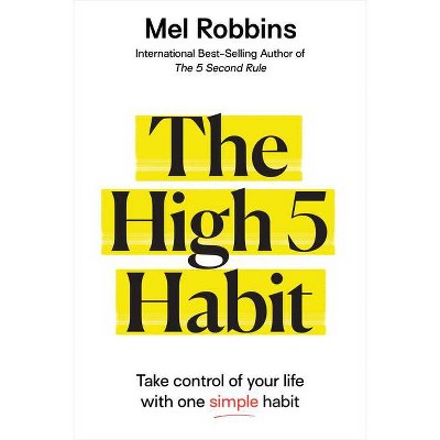 The High 5 Habit - by Mel Robbins (Hardcover)