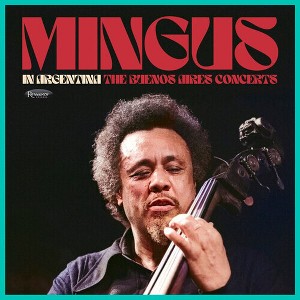 Charles Mingus - Mingus In Argentina: The Buenos Aires Concerts (CD) - 1 of 1