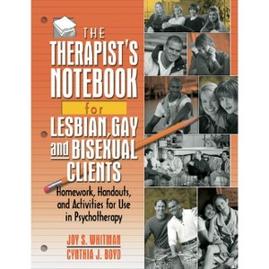 The Therapist's Notebook for Lesbian, Gay, and Bisexual Clients - (Haworth Practical Practice in Mental Health) by  Joy S Whitman & Cynthia J Boyd - 1 of 1