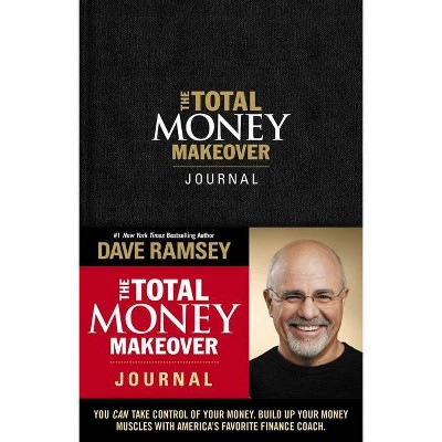 The Total Money Makeover Journal - by Dave Ramsey (Hardcover)