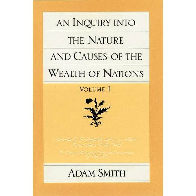 An Inquiry Into the Nature and Causes of the Wealth of Nations (Vol. 1) - (Glasgow Edition of the Works and Correspondence of Adam Smith) (Paperback)