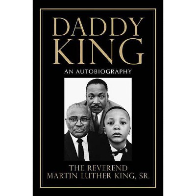 Daddy King - by  Martin Luther King (Paperback)