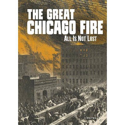 The Great Chicago Fire - (Tangled History) by  Steven Otfinoski (Paperback)