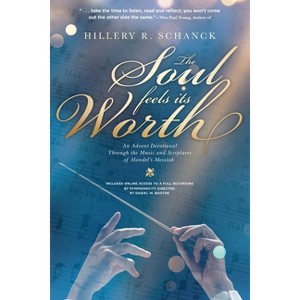 The Soul Feels Its Worth - by  Hillery R Schanck (Paperback) - 1 of 1