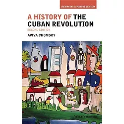 History Cuban Revolution 2e P - (Viewpoints / Puntos de Vista) 2nd Edition by  Aviva Chomsky (Paperback)