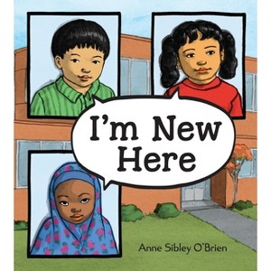 I'm New Here - by Anne Sibley O'Brien - 1 of 1