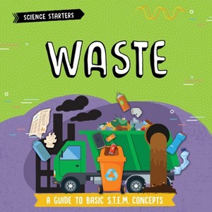 Waste - (Science Starters) by  Anne O'Daly (Paperback) - 1 of 1