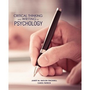Critical Thinking and Writing in Psychology - by  Naylor-Tincknell-Patrick (Paperback) - 1 of 1