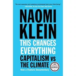 This Changes Everything - by  Naomi Klein (Paperback)