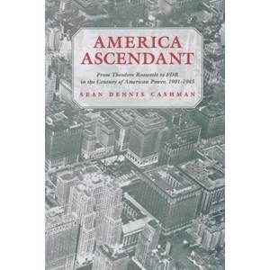 America Ascendant - by  Sean Dennis Cashman (Paperback) - 1 of 1