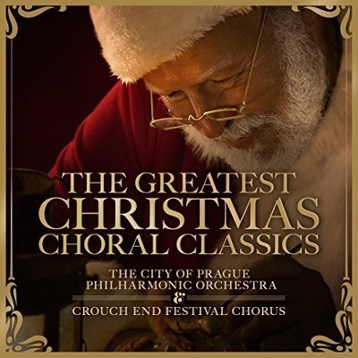 Crouch End Festival Chorus & the City of Prague - Greatest Christmas Choral Classics (CD)