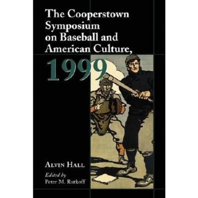 The Cooperstown Symposium on Baseball and American Culture - by  Peter M Rutkoff (Paperback)
