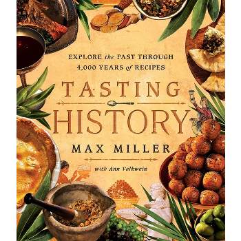 Tasting History - by  Max Miller & Ann Volkwein (Hardcover)