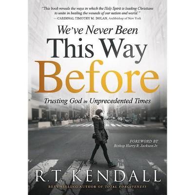 We've Never Been This Way Before - by  R T Kendall (Paperback)