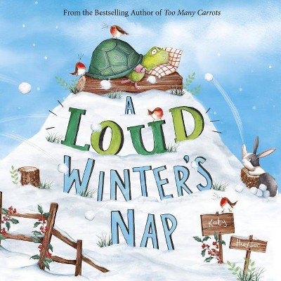 A Loud Winter's Nap - (Fiction Picture Books) by  Katy Hudson (Hardcover)