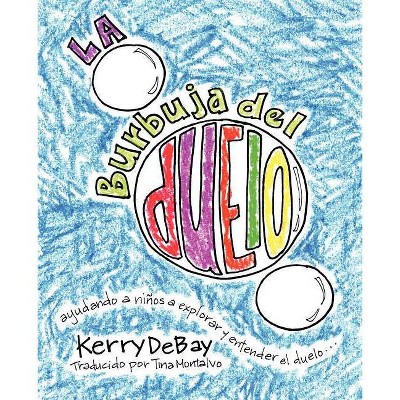 La burbuja del duelo - by  Kerry Debay (Paperback)