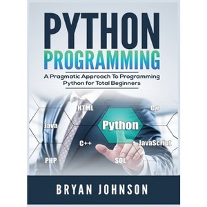 Python Programming - by  Bryan Johnson (Hardcover) - 1 of 1
