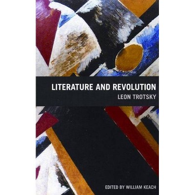 Literature and Revolution - by  Leon Trotsky (Paperback)