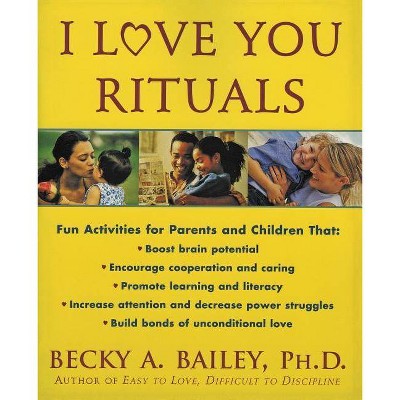 I Love You Rituals - by  Becky A Bailey (Paperback)