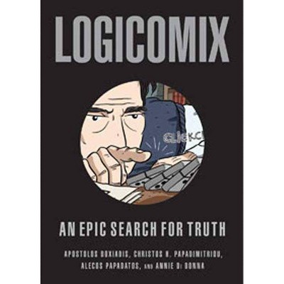 Logicomix - by  Apostolos Doxiadis & Christos Papadimitriou (Paperback)