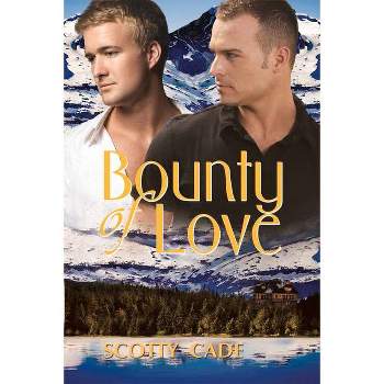 Bounty of Love - by  Scotty Cade (Paperback)