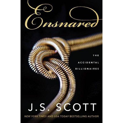  Ensnared - (Accidental Billionaires) by  J S Scott (Paperback) 