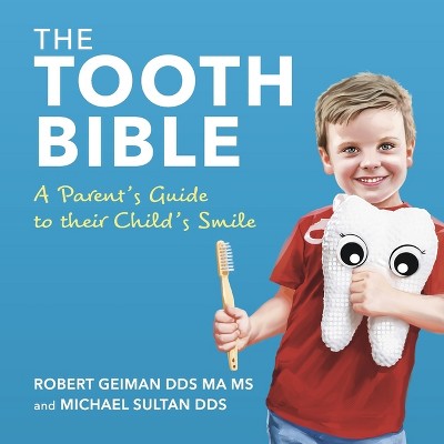 The Tooth Bible - by  Robert Geiman & Michael Sultan (Hardcover)